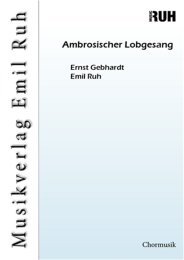 Ambrosischer Lobgesang - Ernst Gebhardt - Emil Ruh