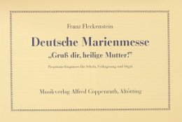 Deutsche Marienmesse - Fleckenstein, Franz