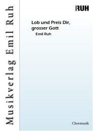 Lob und Preis Dir, grosser Gott - Emil Ruh
