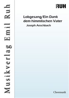 Lobgesang/Ein Dank dem himmlischen Vater - Joseph Aeschbach