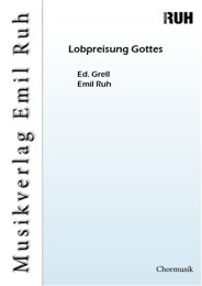 Lobpreisung Gottes - August Eduard Grell - Emil Ruh
