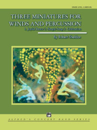 Three Miniatures for Winds and Percussion - Sheldon, Robert