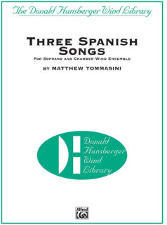 Three Spanish Songs (for Soprano and Wind Ensemble) - Tommasini, Matthew