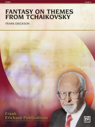 Fantasy on Themes from Tchaikovsky - Frank Erickson