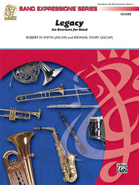 Legacy (An Overture for Band) - Smith, Robert W. - Story,...