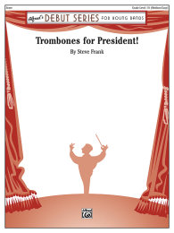 Trombones for President! - Frank, Steve
