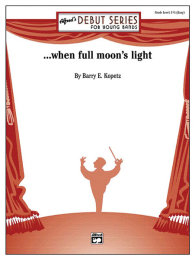 . . . when full moons light - Kopetz, Barry E.