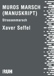 Muros Marsch (Manuskript) - Xaver Seffel