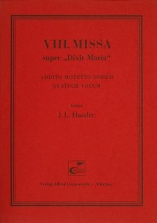 VIII. Missa super Dixit Maria - Hassler, Hans Leo
