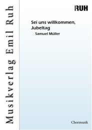 Sei uns willkommen, Jubeltag - Samuel Mülleramuel