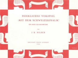 Feierliches Vorspiel mit dem Schweizerpsalm - Johann...
