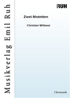 Zwei Motetten - Christian Wittwer