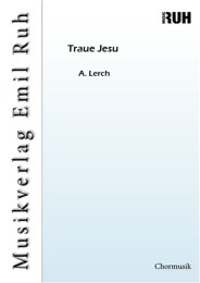 Traue Jesu - A. Lerch