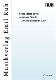 Freu dich sehr, o meine Seele - Johann Sebastian Bach