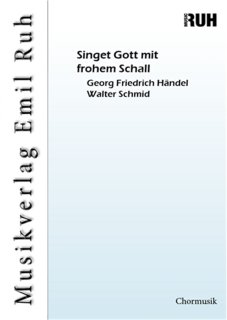 Singet Gott mit frohem Schall - Friedrich Händel Georg - Walter Schmid