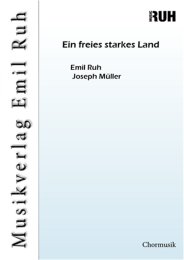 Ein freies starkes Land - Emil Ruh