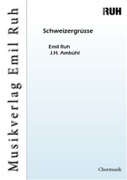 Schweizergrüsse - Emil Ruh