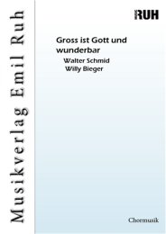 Gross ist Gott und wunderbar - Walter Schmid