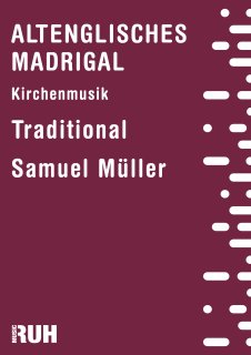 Altenglisches Madrigal - Traditional - Samuel Mülleramuel