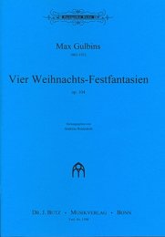 4 Weihnachts-Festfantasien Op.104 - Gulbins, Max