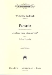 Reformations-Fantasie über Martin Luthers Choral "Ein feste Burg" Op.33 - Rudnick, Wilhelm - Rockstroh, Andreas