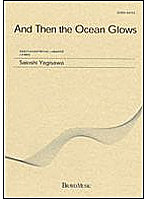 And Then the Ocean Glows - Yagisawa, Satoshi