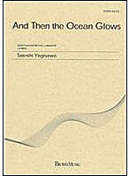 And Then the Ocean Glows - Yagisawa, Satoshi