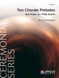 10 Chorale Preludes - Reger, Max - Philip Sparke