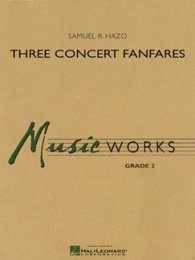 3 Concert Fanfares - Hazo, Samuel R.