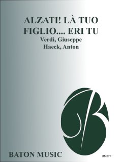 Alzati! là tuo figlio.... Eri tu (from the Opera Un Ballo in Maschera) - Verdi, Giuseppe - Haeck, Anton