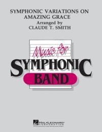 Amazing Grace, Symphonic Variations on - Newton, John...