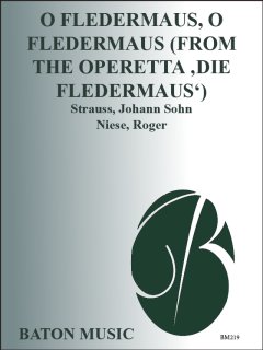 O Fledermaus, o Fledermaus (from the Operetta Die Fledermaus) - Strauss, Johann Sohn - Niese, Roger