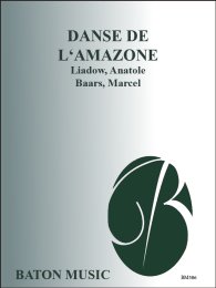 Danse de LAmazone - Liadow, Anatole - Baars, Marcel