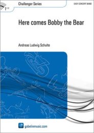 Here Comes Bobby the Bear - Schulte, Andreas Ludwig