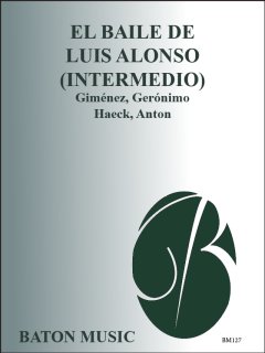 El baile de Luis Alonso (Intermedio) - Giménez, Gerónimo - Haeck, Anton