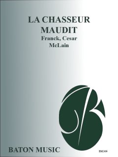 La Chasseur Maudit / The Accursed Huntsman - Franck, Cesar - McLain