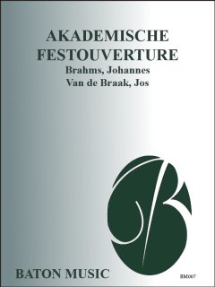 Akademische Festouverture - Brahms, Johannes - Van de Braak, Jos
