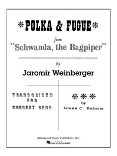 Polka and Fugue from Schwanda - Weinberger, Jaromir - Bainum, Glenn Cliffe