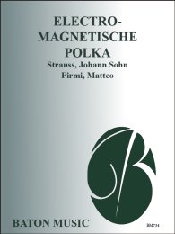 Electro-magnetische Polka - Strauss, Johann Sohn - Firmi,...