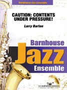 Caution: Contents Under Pressure - Barton, Larry