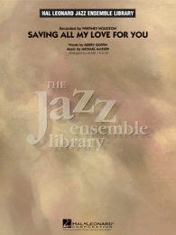 Saving All My Love for You - Masser, Michael; Goffin,...
