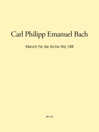 Marsch für die Arche Wq 188 - Bach, Carl Philipp...