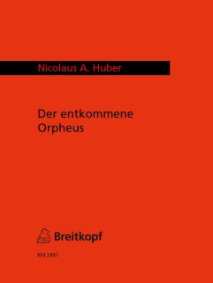 Der entkommene Orpheus - Huber, Nicolaus A.