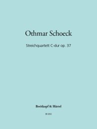 Streichquartett C-dur op. 37 - Schoeck, Othmar