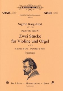 Orgelwerke Band VI:  Zwei Stücke für Violine und O op. 48 B - Karg-Elert, Sigfrid