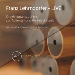 Franz Lehrndorfer Live #1 - Orgelimprovisationen zur...
