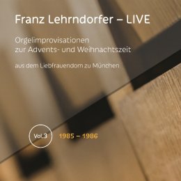 Franz Lehrndorfer Live #3 - Orgelimprovisationen zur...