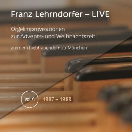 Franz Lehrndorfer Live #4 -Orgelimprovisationen zur...