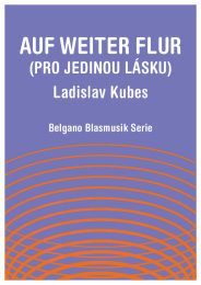 Auf weiter Flur (Pro Jedinou Lásku) - Ladislav Kubes