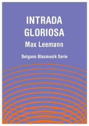 Intrada Gloriosa - Max Leemann